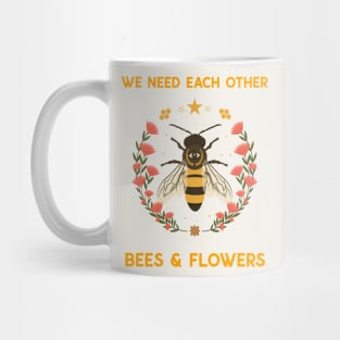 We need each other, bees and flowers. Mug